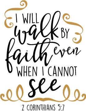 I Will Walk by Faith SVG