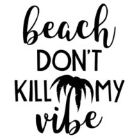 Beach Dont Kill My Vibe SVG
